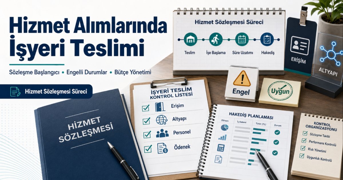 HİZMET ALIMLARINDA İŞYERİ TESLİMİ