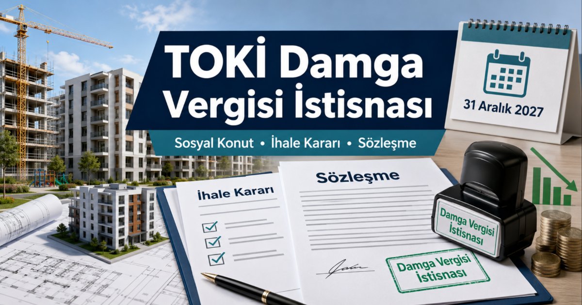 TOKİ Sosyal Konut ve Konut Yapım Sözleşmelerinde Vergi İstisnası